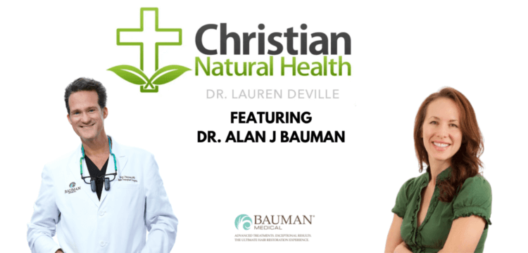 PODCAST: Dr. Lauren Deville Interviews Dr. Alan Bauman the Christian Natural Health Podcast